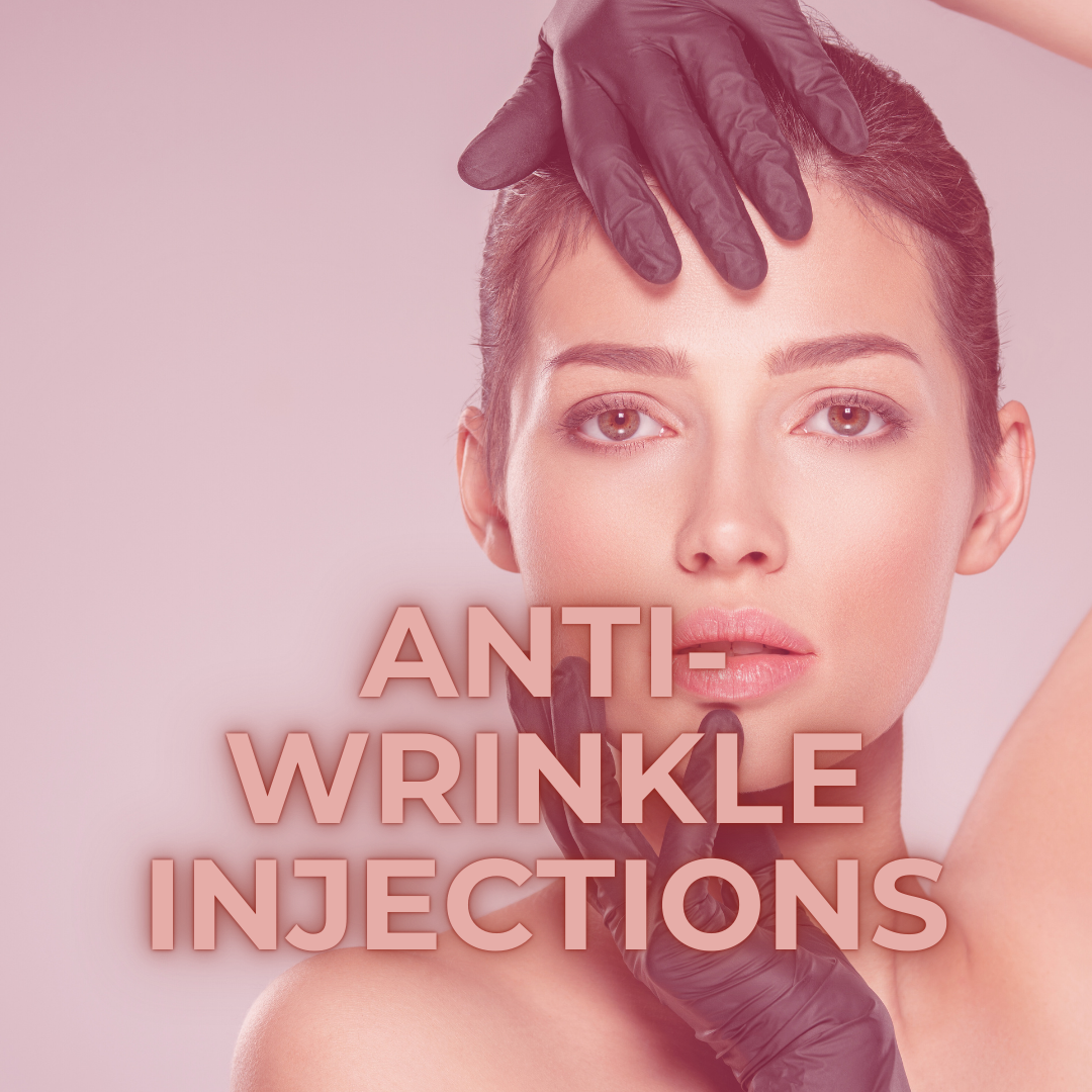 Anti-Wrinkle Injections